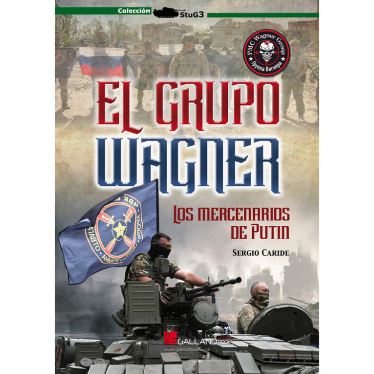 El Grupo Wagner. Los Mercenarios de Putin