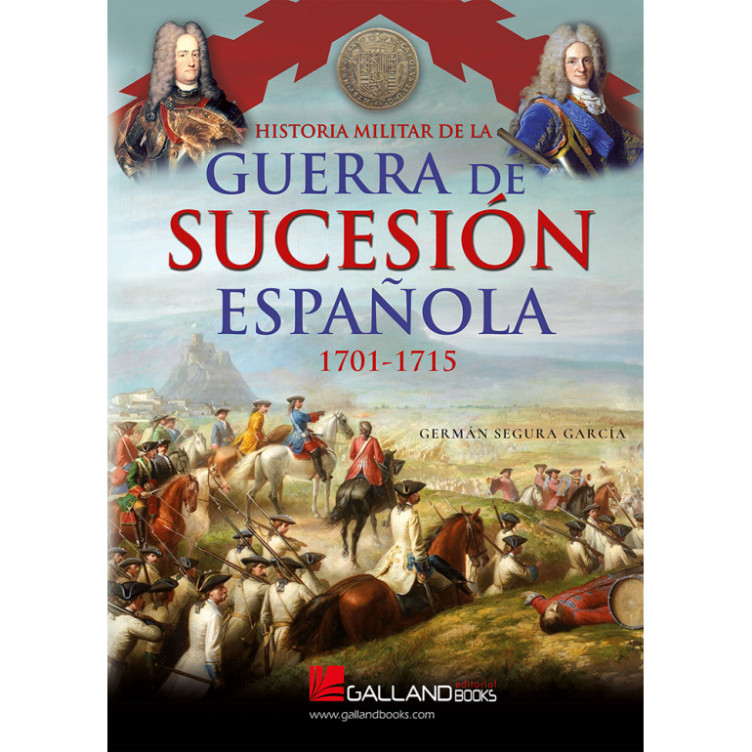 Historia Militar de La Guerra de Sucesión Española, 1701-1715