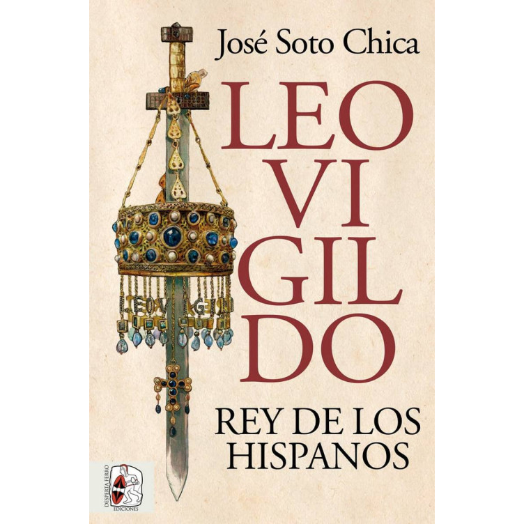 Leovigildo. Rey de los hispanos