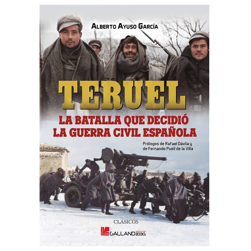 Teruel. La Batalla Que Decidió La Guerra Civil Española