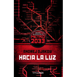 Hacia La Luz (Universo Metro 2033 Nº 1)