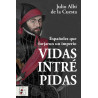 Vidas intrépidas. Españoles que forjaron un imperio