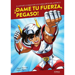 Dame Tu Fuerza, Pegaso. El Infinito Cosmos de los Caballeros del