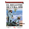 Guerreros y Batallas 18: El desastre de Cuba, 1898