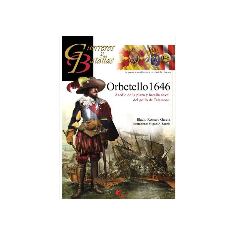 Guerreros y Batallas 146: Orbetello 1646