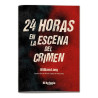 24 Horas en la Escena del Crimen