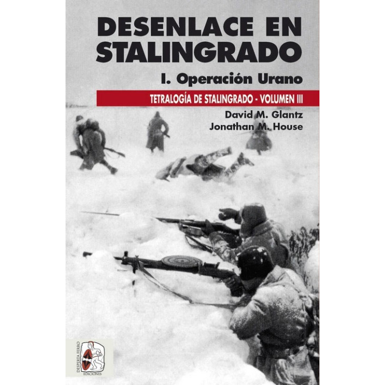 Desenlace en Stalingrado I. Operación Urano. vol III