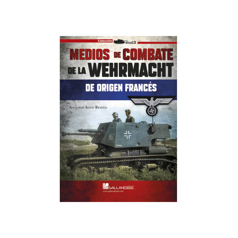 Medios de Combate de la Wehrmacht de Origen Francés