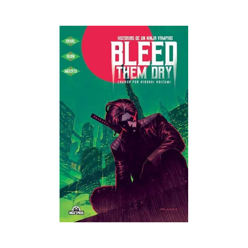 Bleed Them Dry. Historias de un Ninja Vampiro