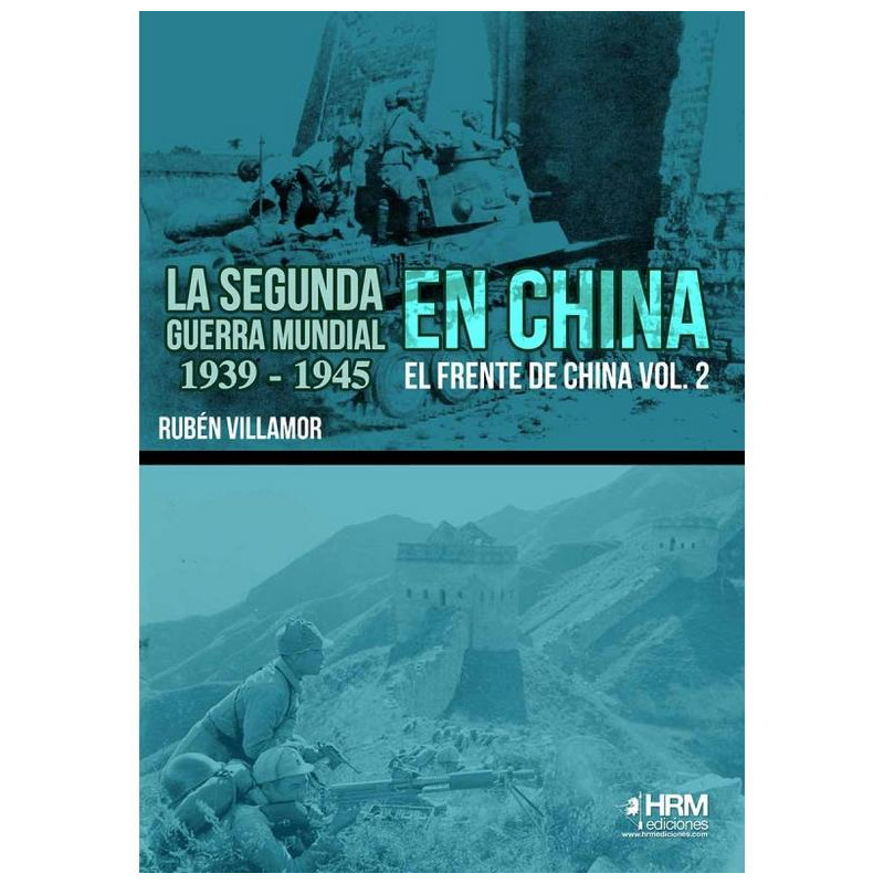 La Segunda Guerra Mundial en China vol.2