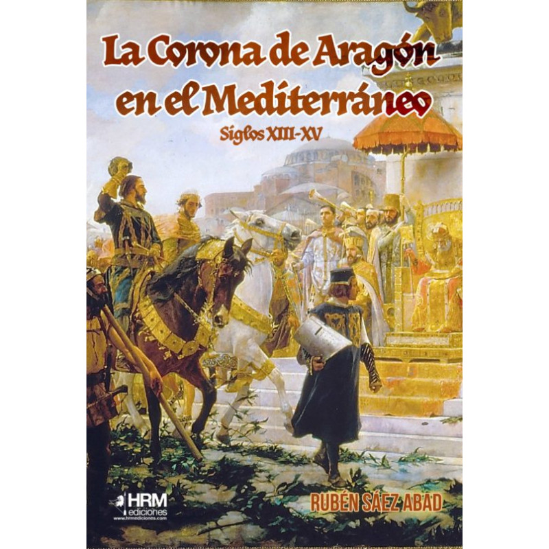 La Corona de Aragón en el Mediterráneo (Siglos XIII-XV)