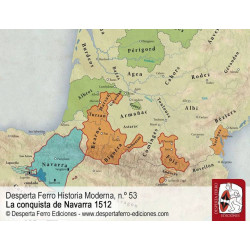 Desperta Ferro Historia Moderna 53: la Conquista de Navarra 1512