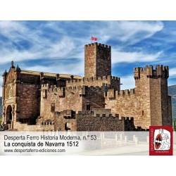 Desperta Ferro Historia Moderna 53: la Conquista de Navarra 1512