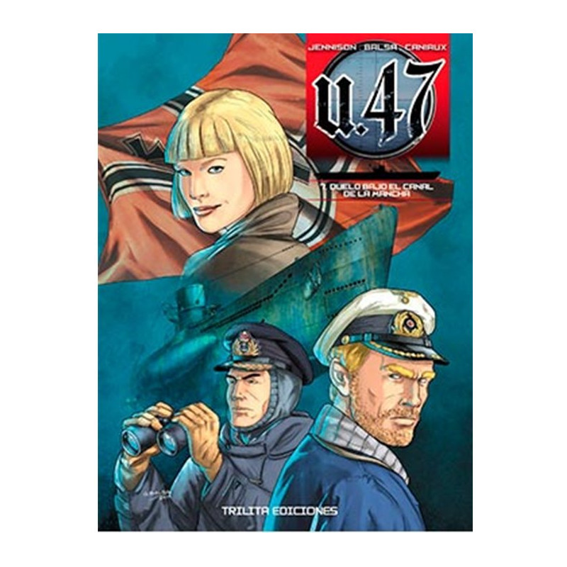 U 47 Vol. 07: Duelo Bajo El Canal de La Mancha