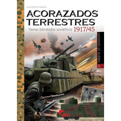 Acorazados Terrestres: Trenes Blindados Soviéticos 1917/1945