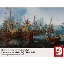 Desperta Ferro Especial. La Armada española (IV) 1600-1650