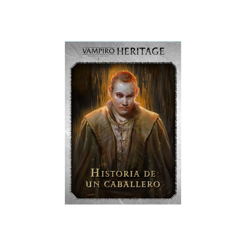 Vampiro La Mascarada Heritage: Historia de un Caballero