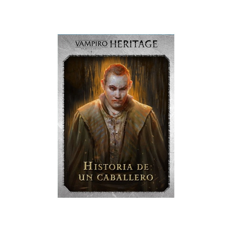 Vampiro La Mascarada Heritage: Historia de un Caballero