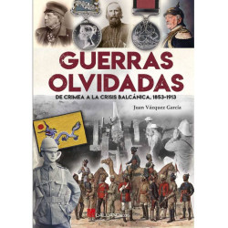 Guerra Olvidadas. De Crimea a la Crisis Balcánica, 1853-1913