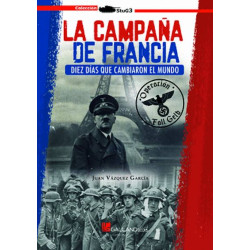 La Campaña de Francia. Diez días que cambiaron el mundo