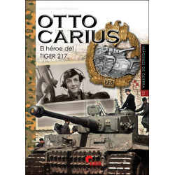 Otto Carius. El héroe del tiger 217