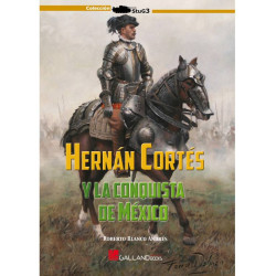 Hernán Cortés y la Conquista de México