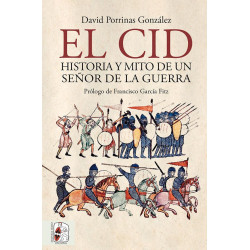 El Cid. Historia y mito de un señor de la guerra