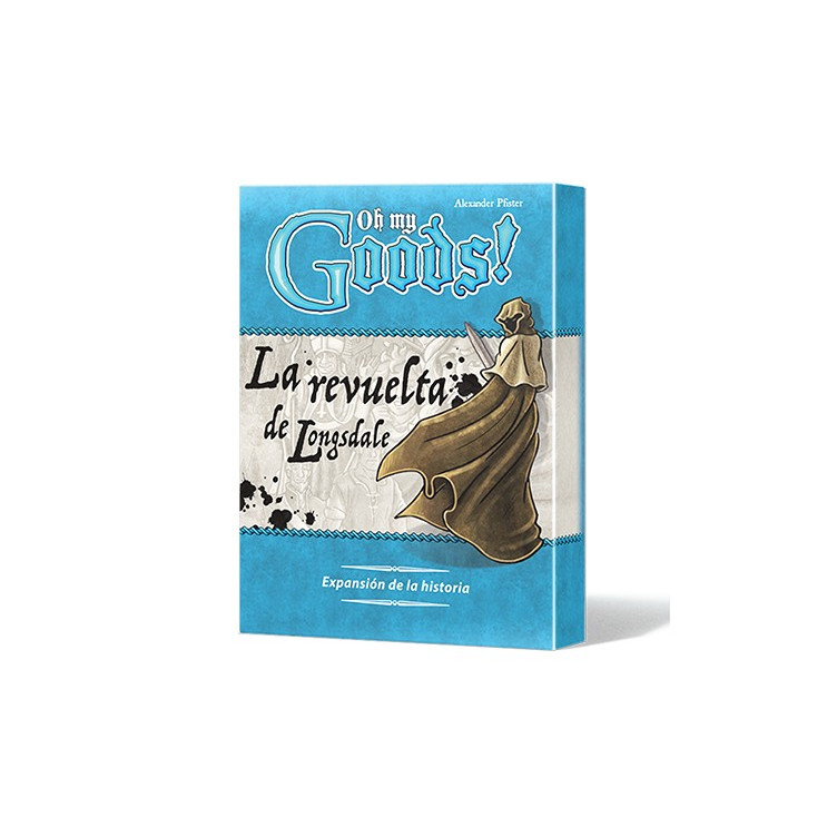 Oh my Goods! La revuelta de Longsdale. Nueva edición