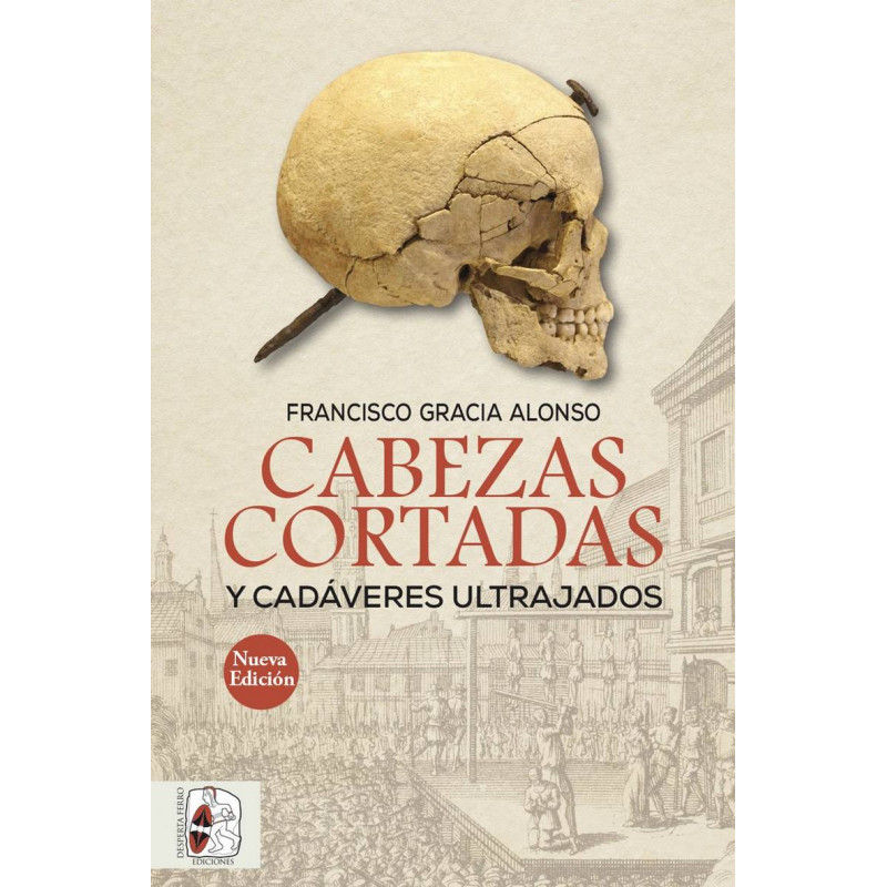 Cabezas cortadas y cadáveres ultrajados (nueva edición)