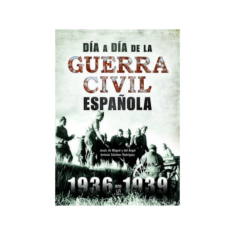 Día a día de la Guerra Civil Española