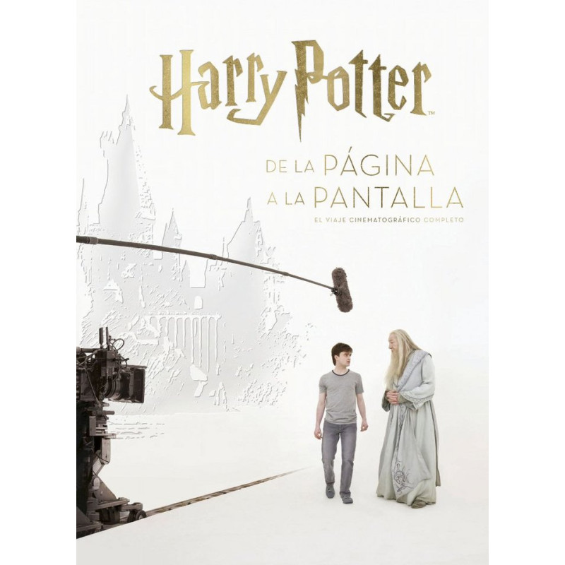 Harry Potter de la Pagina a la Pantalla: El Viaje Cinematografic