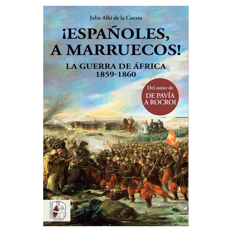 ¡Españoles, a Marruecos! La Guerra de África 1859-1860