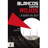 Blancos contra rojos. La guerra civil rusa