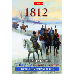 1812. El fin de la "Grande Armée"