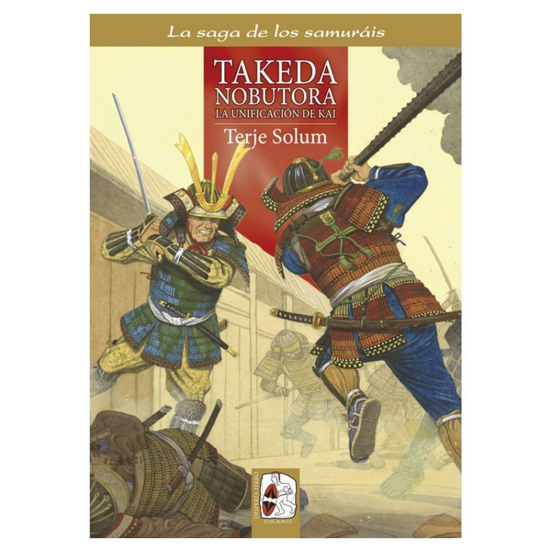 La saga de los samuráis n.º2: Takeda Nobutora. La unificación de