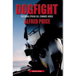 Dogfight. Historias épicas del combate aéreo