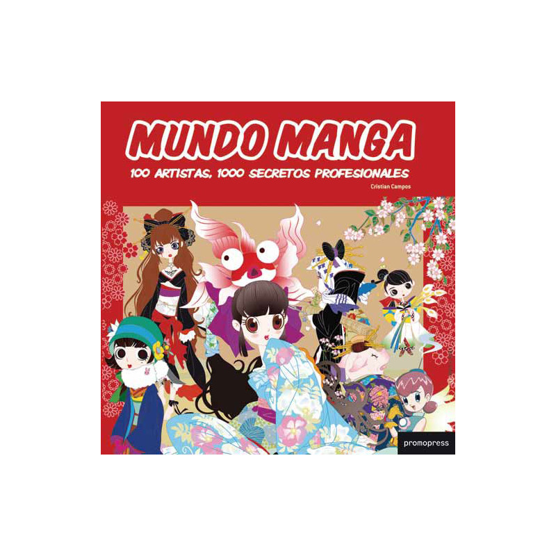 Mundo Manga. 100 Artistas, 1000 Secretos Profesionales