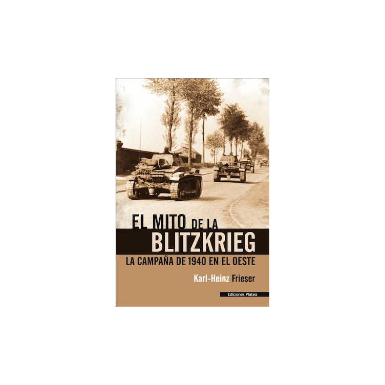 El Mito de la Blitzkrieg, Karl-Heinz Frieser