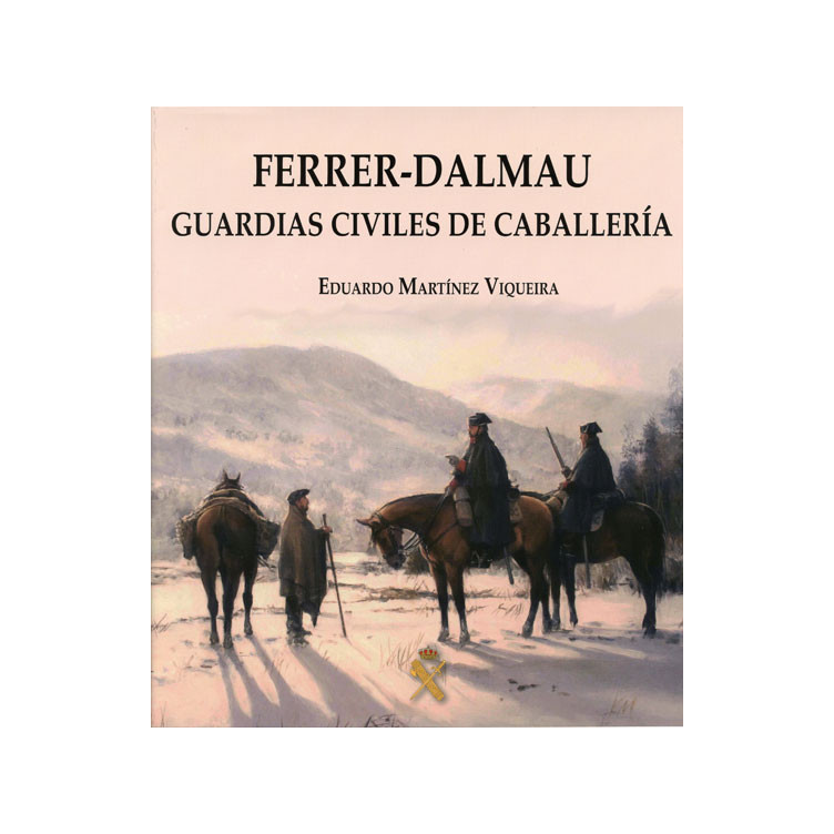 Ferrer - Dalmau. Guardias civiles de Caballería