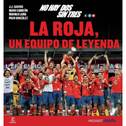 No Hay Dos Sin Tres. La Roja, un Equipo de Leyenda