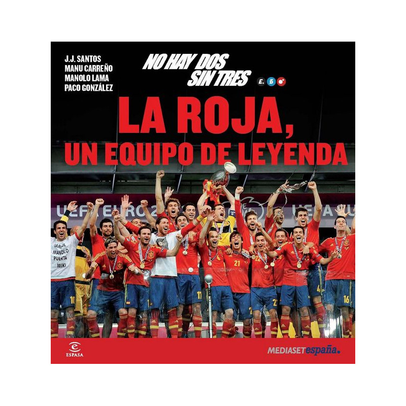 No Hay Dos Sin Tres. La Roja, un Equipo de Leyenda