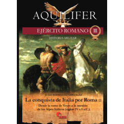 Aquilifer nº 3. La Conquista de Italia por Roma (II)