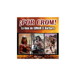 Por Crom! La Guia de Conan el Barbaro